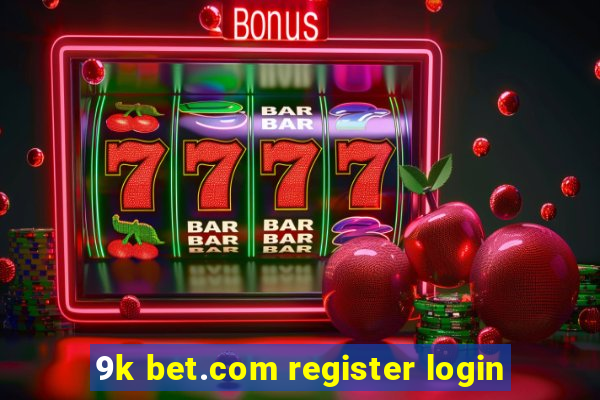 9k bet.com register login